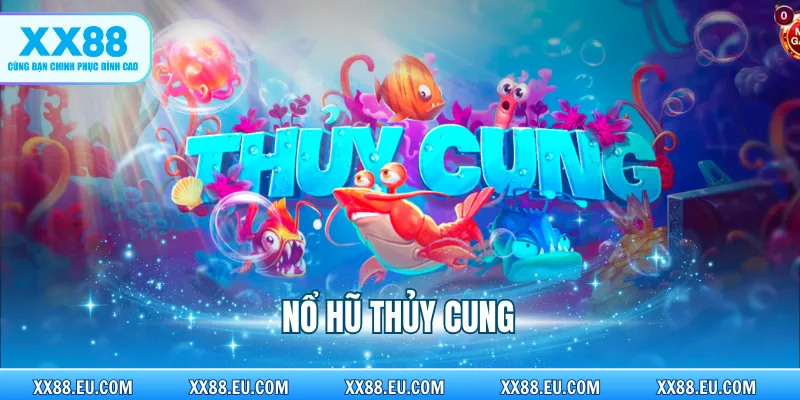 Nổ Hũ Thủy Cung